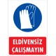 Eldivensiz Çalışmayın