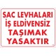 Sac Levhaları İş Eldivensiz Taşımak Yasaktır