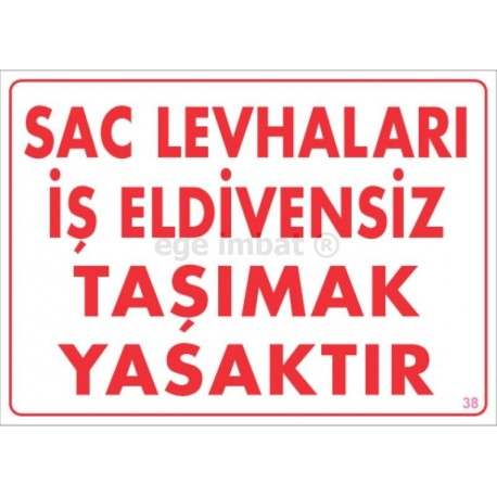 Sac Levhaları İş Eldivensiz Taşımak Yasaktır