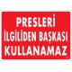Presleri İlgiliden Başkası Kullanamaz