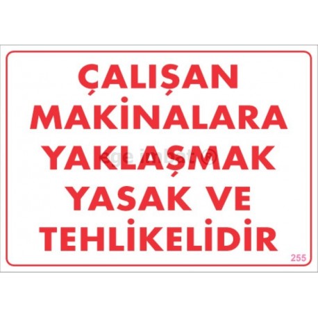 Çalışan Makinalara Yaklaşmak Tehlikeli ve Yasaktır