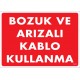Bozuk ve Arızalı Kablo Kullanma