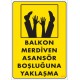 Balkon Merdiven Asansör Boşluğuna Yaklaşma