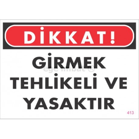 Girmek Tehlikeli ve Yasaktır