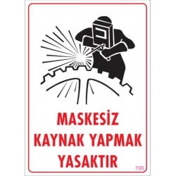 Maskesiz Kaynak Yapmak Yasaktır