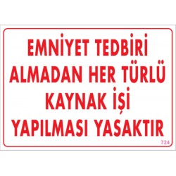 Emniyet Tedbiri Almadan Her Türlü Kaynak Yapılması Yasaktır