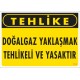 Doğalgaz Yaklaşmak Tehlikeli ve Yasaktır