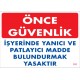 İş Yerinde Yanıcı ve Patlayıcı Madde Bulundurmak Yasaktır