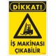 İş Makinası Çıkabilir