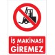 İş Makinası Giremez