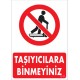 Taşıyıcılara Binmeyiniz