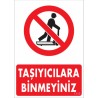 Taşıyıcılara Binmeyiniz