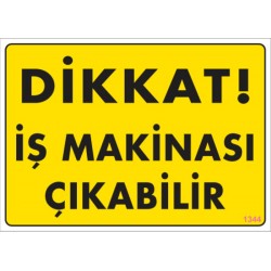 Dikkat İş Makinası Çıkabilir